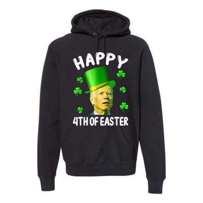 Biden St Patricks Day Funny Happy 4th Of Easter Premium Hoodie