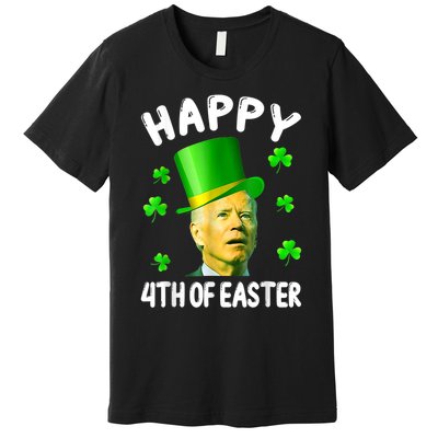 Biden St Patricks Day Funny Happy 4th Of Easter Premium T-Shirt