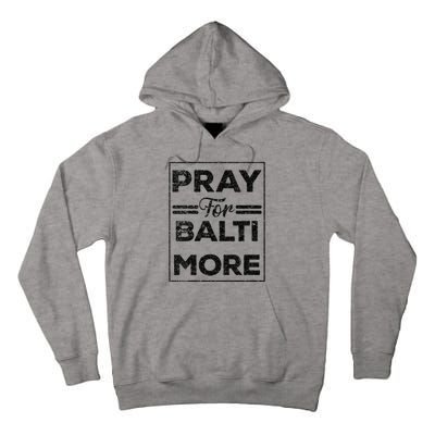 Baltimore Strong Pray For Baltimore Praying For Baltimore Tall Hoodie