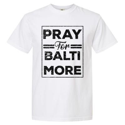 Baltimore Strong Pray For Baltimore Praying For Baltimore Garment-Dyed Heavyweight T-Shirt