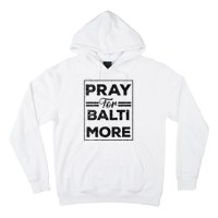 Baltimore Strong Pray For Baltimore Praying For Baltimore Hoodie