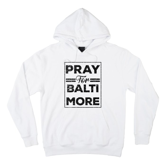 Baltimore Strong Pray For Baltimore Praying For Baltimore Hoodie