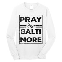 Baltimore Strong Pray For Baltimore Praying For Baltimore Long Sleeve Shirt