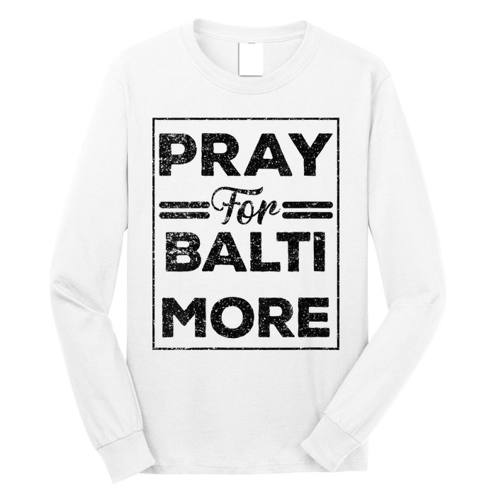 Baltimore Strong Pray For Baltimore Praying For Baltimore Long Sleeve Shirt