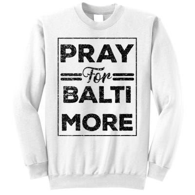 Baltimore Strong Pray For Baltimore Praying For Baltimore Sweatshirt