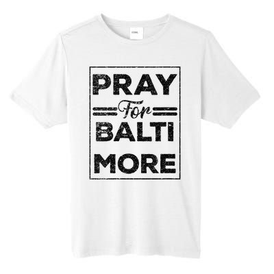 Baltimore Strong Pray For Baltimore Praying For Baltimore Tall Fusion ChromaSoft Performance T-Shirt