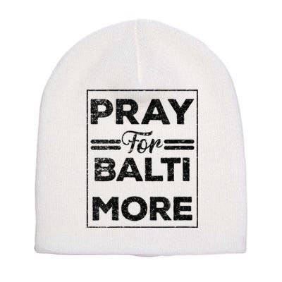 Baltimore Strong Pray For Baltimore Praying For Baltimore Short Acrylic Beanie