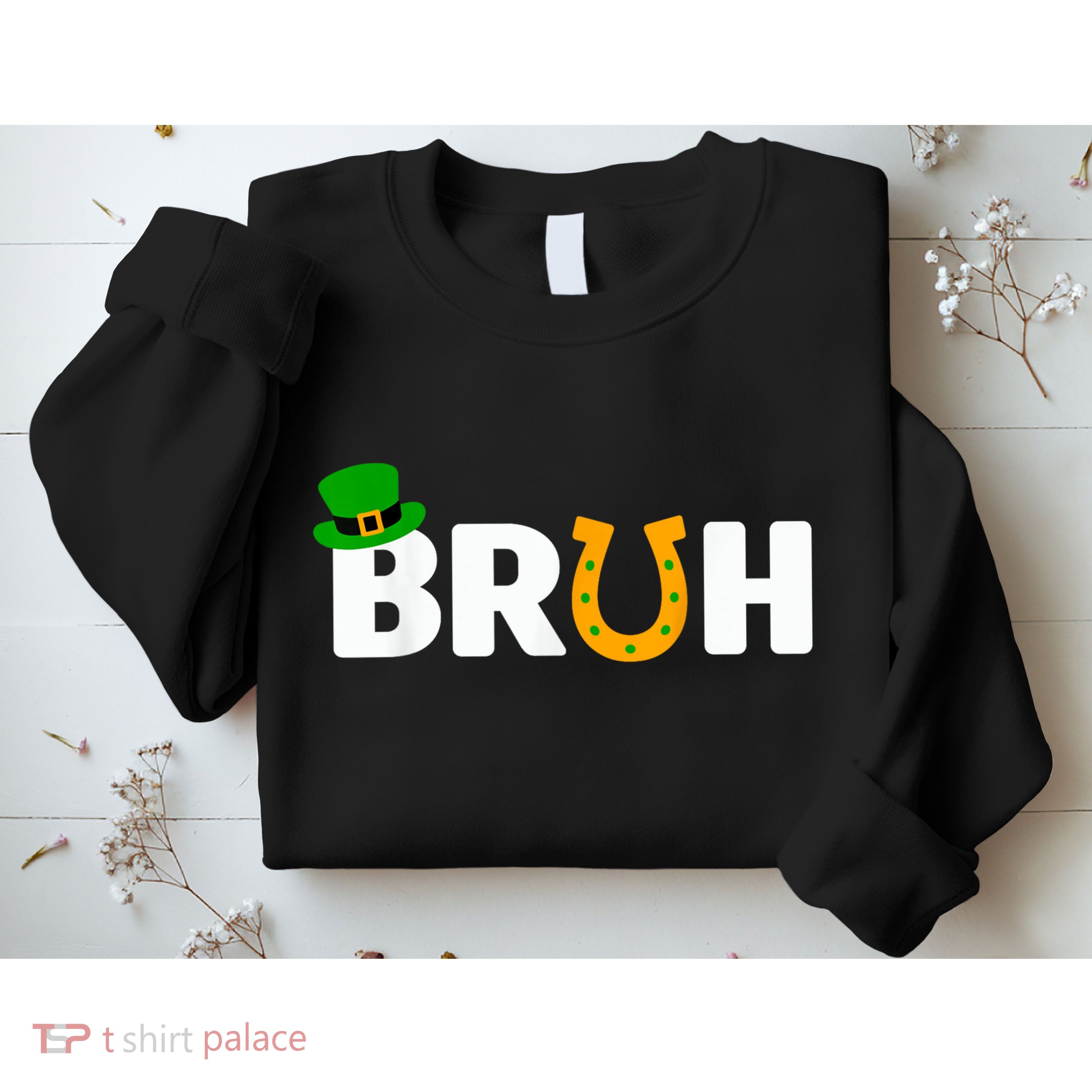 Bruh St Patricks Day Patricks Day Funny Sweatshirt