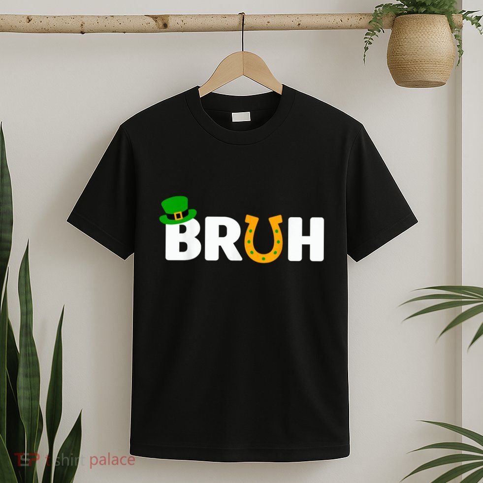 Bruh St Patricks Day Patricks Day Funny T-Shirt