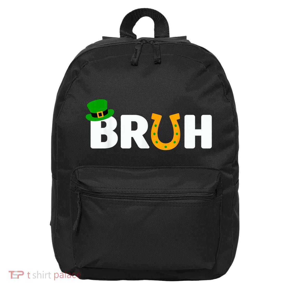 Bruh St Patricks Day Patricks Day Funny 16 in Basic Backpack