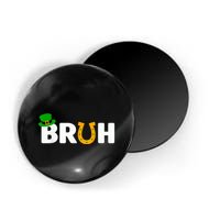 Bruh St Patricks Day Patricks Day Funny Magnet