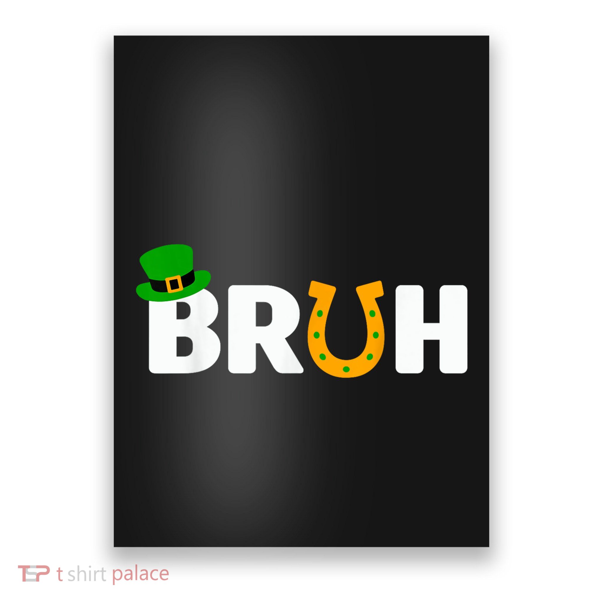 Bruh St Patricks Day Patricks Day Funny Poster