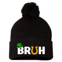 Bruh St Patricks Day Patricks Day Funny Pom Pom 12in Knit Beanie