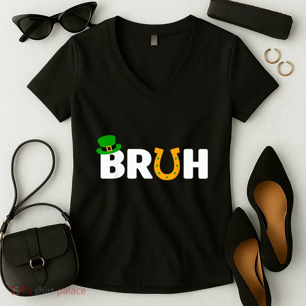 Bruh St Patricks Day Patricks Day Funny Women's V-Neck T-Shirt