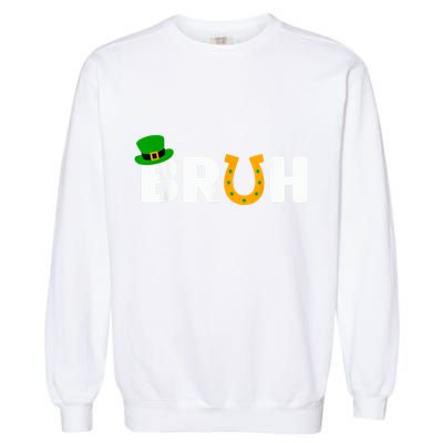 Bruh St Patricks Day Patricks Day Funny Garment-Dyed Sweatshirt