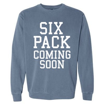 Backprint Six Pack Coming Soon Funny Gift Garment-Dyed Sweatshirt