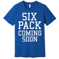 Backprint Six Pack Coming Soon Funny Gift Premium T-Shirt