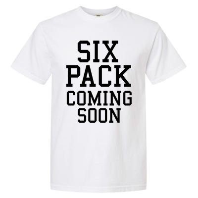 Backprint Six Pack Coming Soon Funny Gift Garment-Dyed Heavyweight T-Shirt