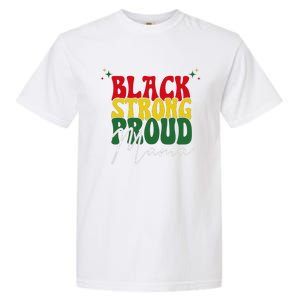 Black Strong Proud Mama Black History Garment-Dyed Heavyweight T-Shirt