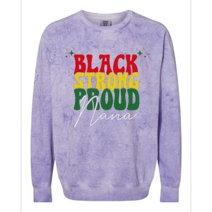 Black Strong Proud Nana Black History Colorblast Crewneck Sweatshirt