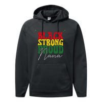 Black Strong Proud Nana Black History Performance Fleece Hoodie