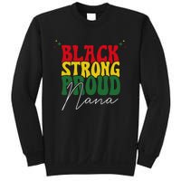 Black Strong Proud Nana Black History Sweatshirt