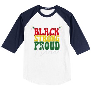 Black Strong Proud Nana Black History Baseball Sleeve Shirt