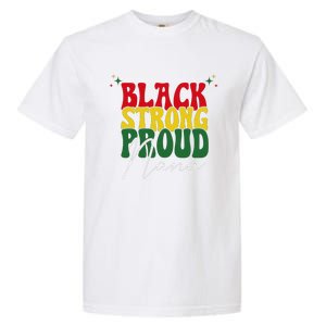 Black Strong Proud Nana Black History Garment-Dyed Heavyweight T-Shirt