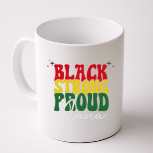 Black Strong Proud Nana Black History Coffee Mug