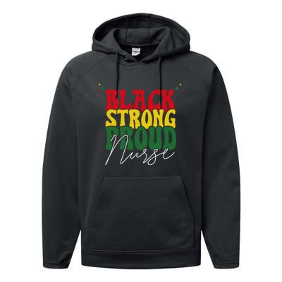 Black Strong Proud Nurse Black History Performance Fleece Hoodie