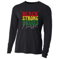 Black Strong Proud Nurse Black History Cooling Performance Long Sleeve Crew