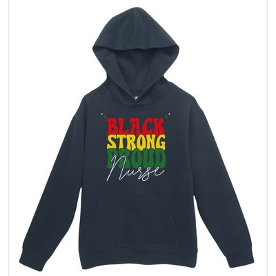 Black Strong Proud Nurse Black History Urban Pullover Hoodie