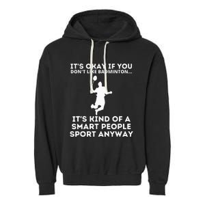 Badminton Smart People Sport Funny Badminton Garment-Dyed Fleece Hoodie