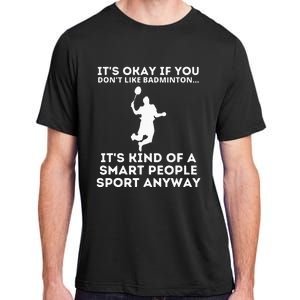 Badminton Smart People Sport Funny Badminton Adult ChromaSoft Performance T-Shirt