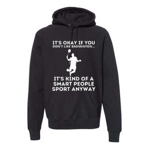 Badminton Smart People Sport Funny Badminton Premium Hoodie