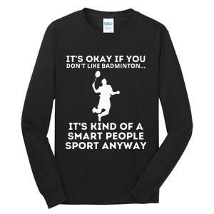 Badminton Smart People Sport Funny Badminton Tall Long Sleeve T-Shirt