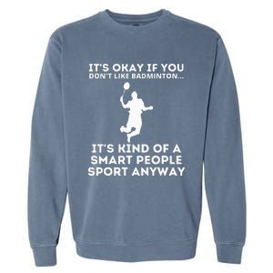 Badminton Smart People Sport Funny Badminton Garment-Dyed Sweatshirt