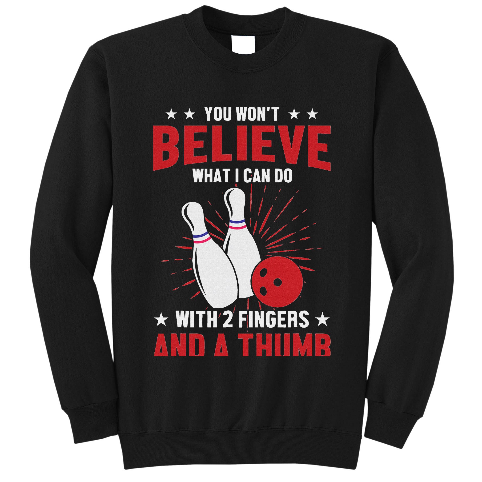 Bowler Sport Quotes Funny Bowling Lover Tall Sweatshirt
