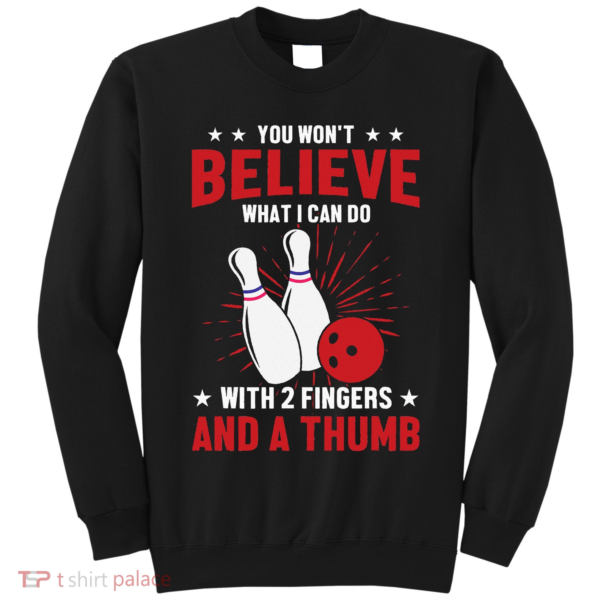 Bowler Sport Quotes Funny Bowling Lover Tall Sweatshirt