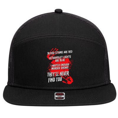 Blood Stains Red Ultraviolet Lights Blue They Never Find You 7 Panel Mesh Trucker Snapback Hat