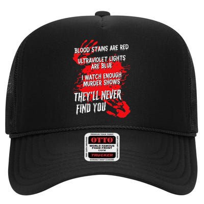 Blood Stains Red Ultraviolet Lights Blue They Never Find You High Crown Mesh Back Trucker Hat