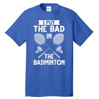 Badminton Shuttlecock Racket Birdie Player Cute Gift Tall T-Shirt