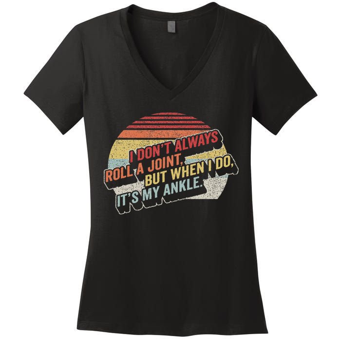 Bag Some Rays I Don't Always Roll A Joint, But When I Do, It's My Ankle. Retro Modern Black Women's V-Neck T-Shirt