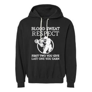 Blood Sweat Respect First Two You Give Last One You Earn Garment-Dyed Fleece Hoodie