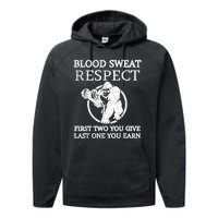 Blood Sweat Respect First Two You Give Last One You Earn Performance Fleece Hoodie