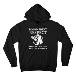 Blood Sweat Respect First Two You Give Last One You Earn Hoodie