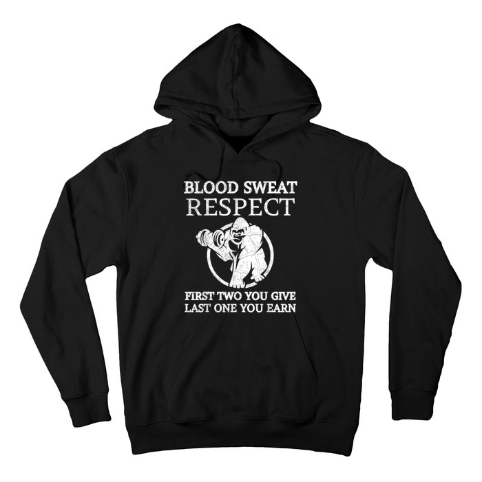 Blood Sweat Respect First Two You Give Last One You Earn Hoodie