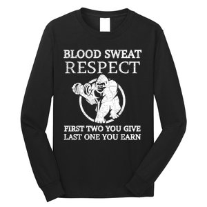 Blood Sweat Respect First Two You Give Last One You Earn Long Sleeve Shirt