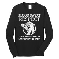 Blood Sweat Respect First Two You Give Last One You Earn Long Sleeve Shirt