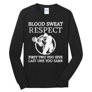 Blood Sweat Respect First Two You Give Last One You Earn Tall Long Sleeve T-Shirt